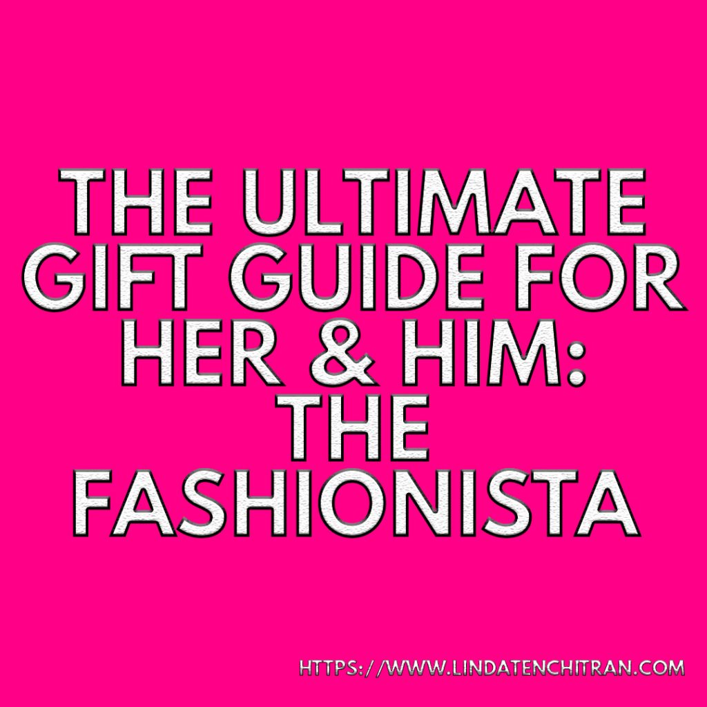 The Ultimate Gift Guide For Her & Him: the Fashionista