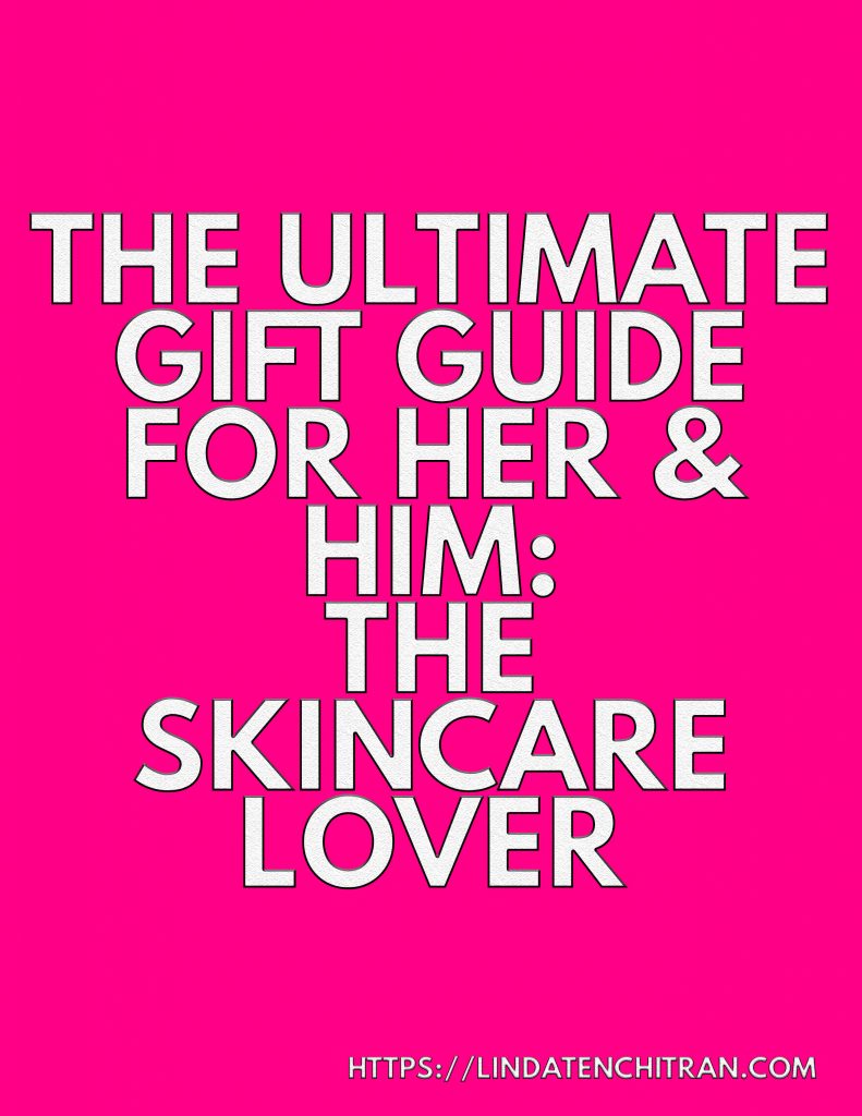 The Ultimate Gift Guide For Her & Him: the Skincare Lover