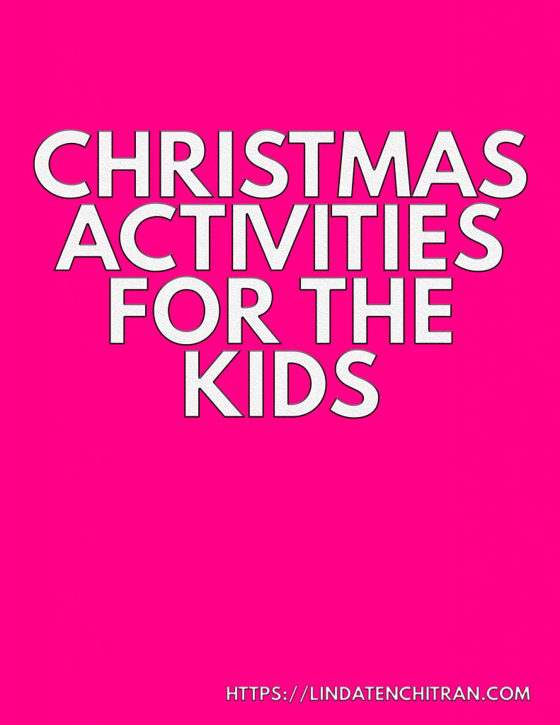 Christmas Activities for the Kids LINDA TENCHI TRAN
