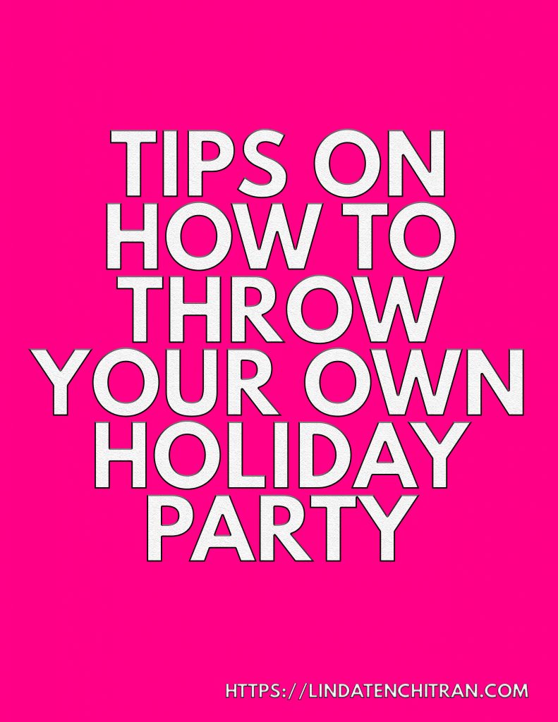 Tips On How To Throw Your Own Holiday Party